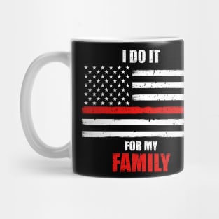 I Do It For My Family Firefighter Support Mug